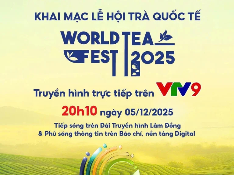 Lễ hội Trà 2025 - World Tea Fest – Đòn bẩy đưa Tinh hoa Trà Việt ra thế giới